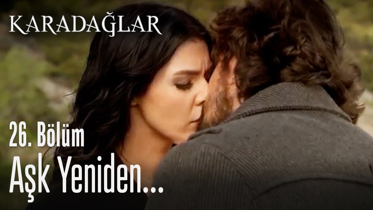 Aşk yeniden... - Karadağlar
