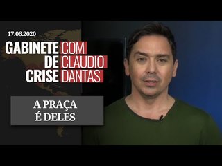 GABINETE DE CRISE#24: A PRAÇA É DELES