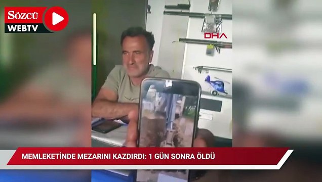 Memleketinde mezarını kazdırdı: 1 gün sonra öldü