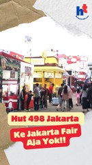 HUT 498 Jakarta, Ke Jakarta Fair Aja Yok!