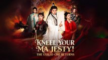 Kneel, Your Majesty! The Exiled One Returns (2025) - Full Movie