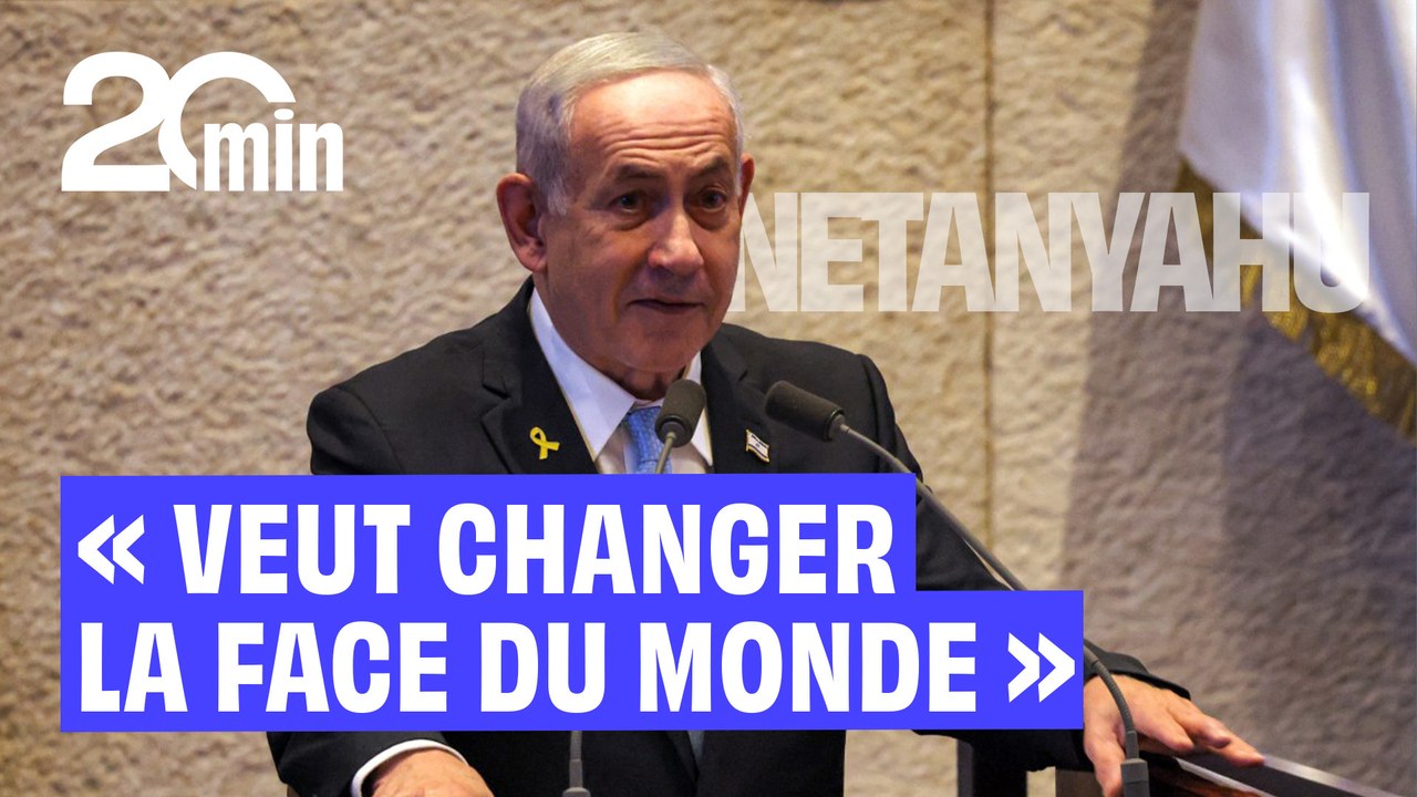 Benjamin Netanyahu  « veut changer la face du monde »