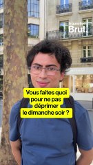 Vous faites quoi pour ne pas déprimer le dimanche soir ?