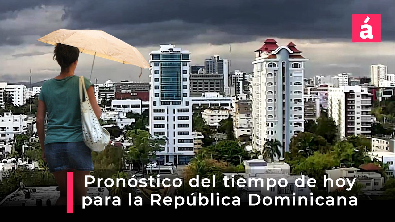 Pronóstico del tiempo en República Dominicana para hoy lunes 23 y mañana martes 24 de junio, 2025