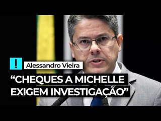 "Cheques a Michelle exigem investigação", diz senador Alessandro Vieira