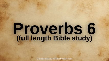 Proverbs 6 with CSBS (full length)