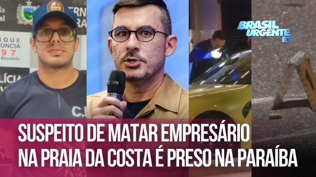 Suspeito de matar empresário na Praia da Costa é preso na Paraíba