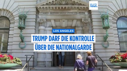 Trump behält Kontrolle über die Nationalgarde in Los Angeles