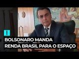 Bolsonaro manda Renda Brasil para o espaço