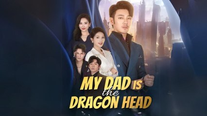 My Dad is the Dragon Head stardusttv #shortfilms #shortdrama