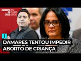 Damares tentou impedir que menina estuprada abortasse