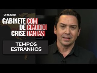 GABINETE DE CRISE#64: TEMPOS ESTRANHOS