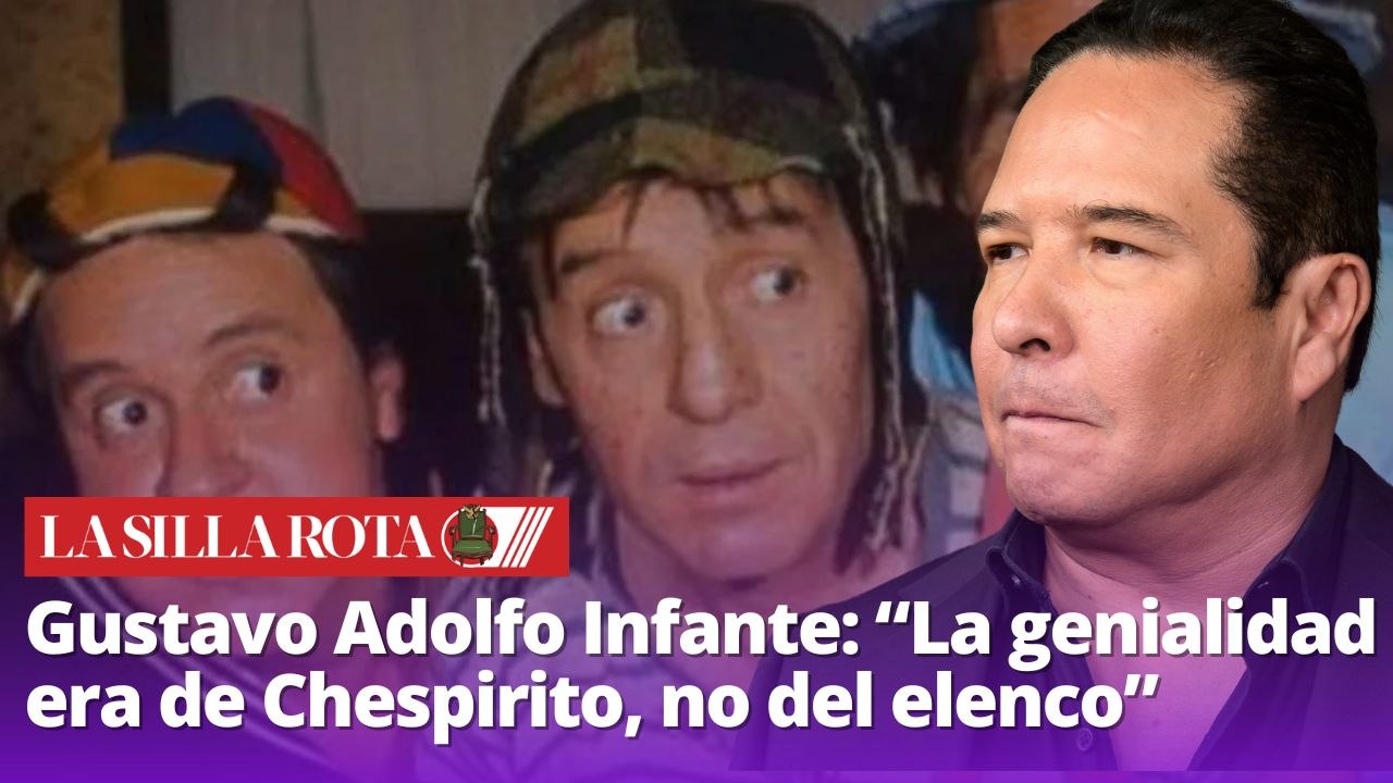 Gustavo Adolfo Infante: “La genialidad era de Chespirito, no del elenco”
