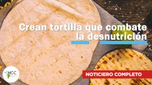 Crean tortilla que combate la desnutrición | 770 | 23 al 29 de junio de 2025
