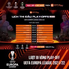 LƯỢT ĐI VÒNG PLAY-OFF UEFA EUROPA LEAGUE 2021/22 | Trailer trên Truyền Hình FPT Play