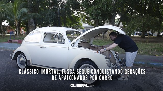 Clássico imortal, fusca segue conquistando gerações de apaixonados por carro