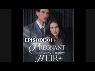 Pregnant by the Luxury Empire Heir Full Movie