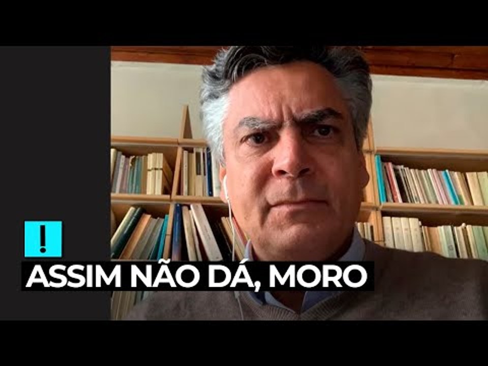 Assim não dá, Moro