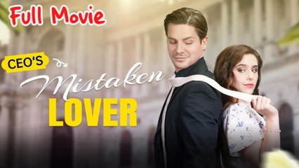 CEO'S Mistaken Lover Full Movie