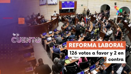Congreso colombiano aprueba Reforma Laboral de Petro en beneficio de los trabajadores