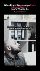 When Every Conversation Feels Like a Trigger  Here’s What to Do.