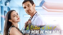 Le Docteur en Chef est le Père de mon Bébé Épisodes Complets