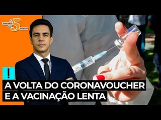 A Semana em 5 Pontos: a volta do coronavoucher e a vacinação lenta