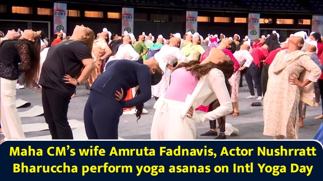 Maha CM’s wife Amruta Fadnavis, Actor Nushrratt Bharuccha perform yoga asanas on Intl Yoga Day