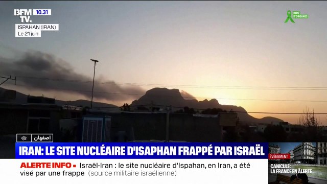 Israël-Iran: le site nucléaire d'Ispahan en Iran a été visé par une frappe israélienne