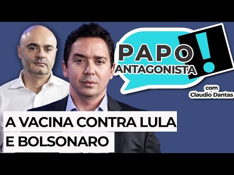 A VACINA CONTRA LULA E BOLSONARO - Papo Antagonista com Claudio Dantas, Mario Sabino e Eduardo Leite