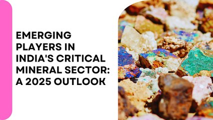 Emerging Players in India's Critical Mineral Sector A 2025 Outlook