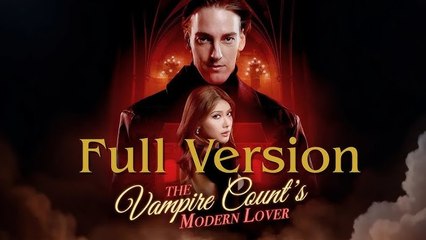 The Vampire Count's Modern Lover (2025) - Full