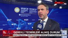 Bakan Bayraktar: Enerji sektörümüz oldukça güçlü ve dayanıklı durumda
