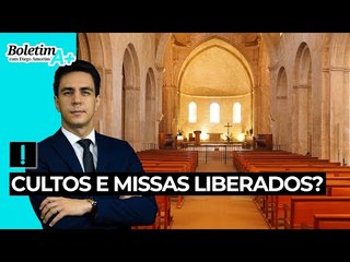 Cultos e missas liberados?