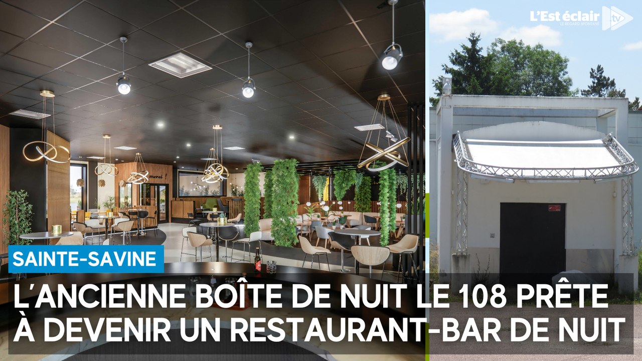 La boîte de nuit le 108 va être transformée en restaurant-bar de nuit à Sainte-Savine