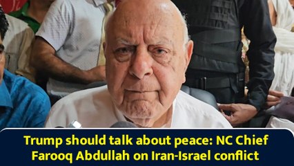 Trump should talk about peace: NC Chief Farooq Abdullah on Iran-Israel conflict
