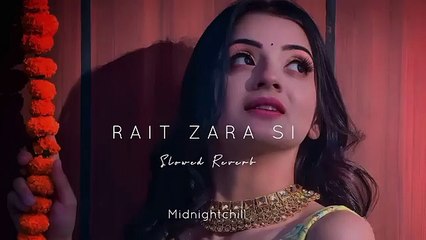 Rait Zara Si - Arijit Singh _ Slowed Reverb _ Midnight Chill