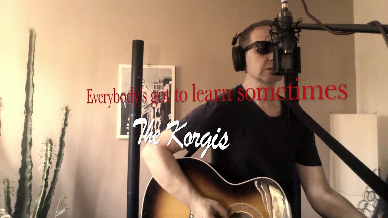 Everybody's got to learn sometimes