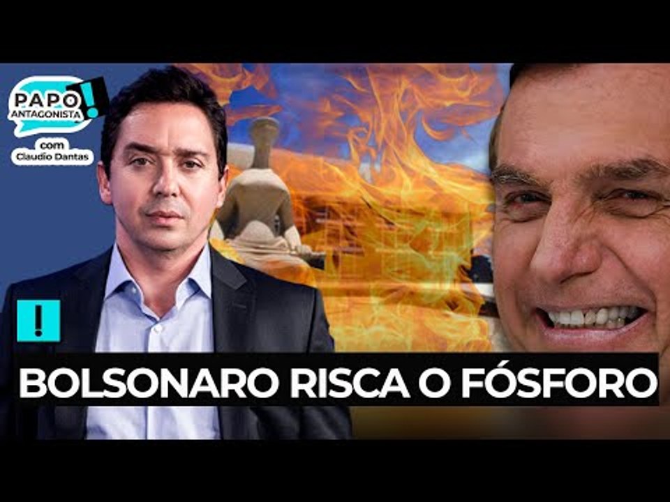 BOLSONARO RISCA O FÓSFORO - Papo Antagonista com Claudio Dantas e Diogo Mainardi