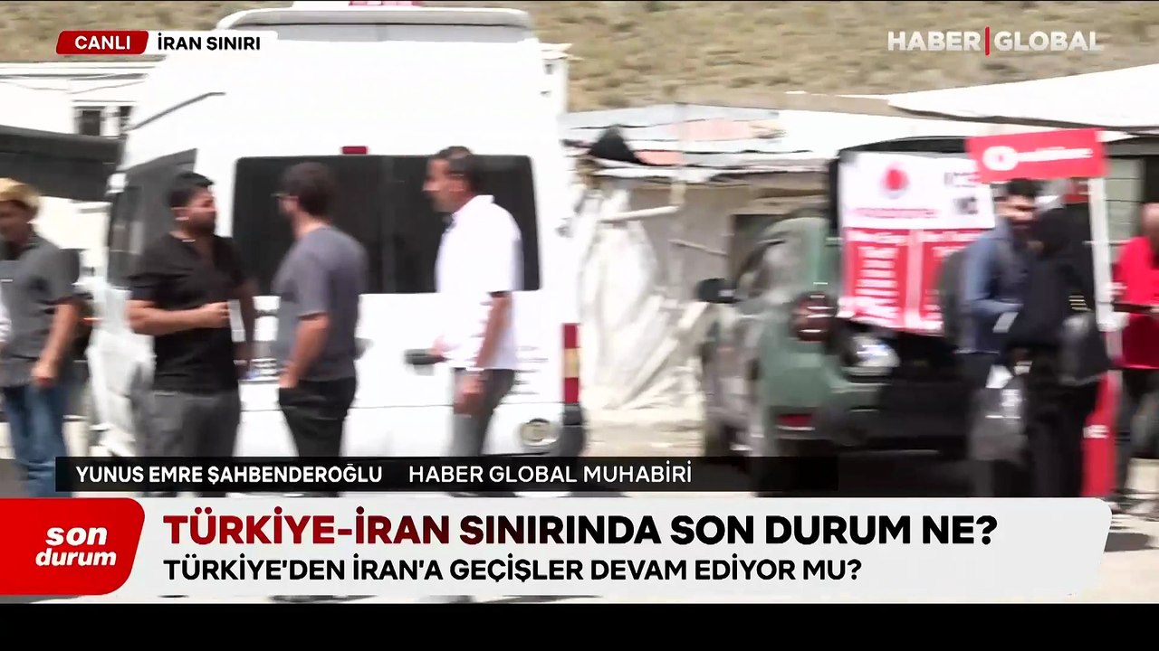 Türkiye-İran sınırında son durum ne?