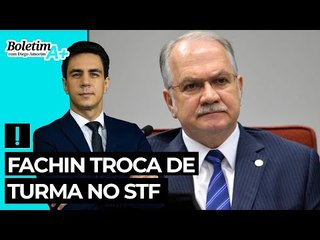 Fachin troca de turma no STF