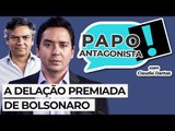 A DELAÇÃO PREMIADA DE BOLSONARO - Papo Antagonista com Claudio Dantas