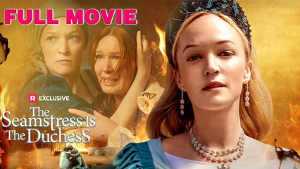 The Seamstress Is The Duchess Full Movie
