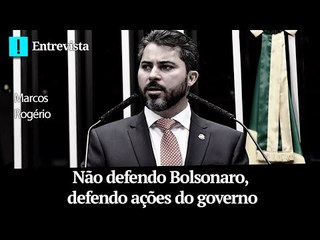 Não defendo Bolsonaro, defendo ações do governo, diz senador Marcos Rogério