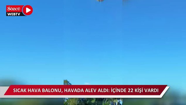 Sıcak hava balonu, havada alev aldı: İçinde 22 kişi vardı