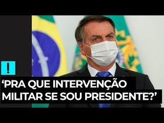 ‘Pra que intervenção militar se sou presidente?', diz Bolsonaro