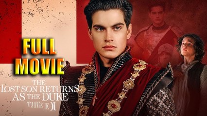 The Lost Son Returns as the Duke Full Movie