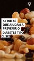 6 frutas que podem ajudar a evitar o diabetes tipo 2