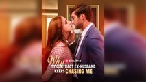 Why My Contract Ex-Husband Keeps Chasing Me Full Movie