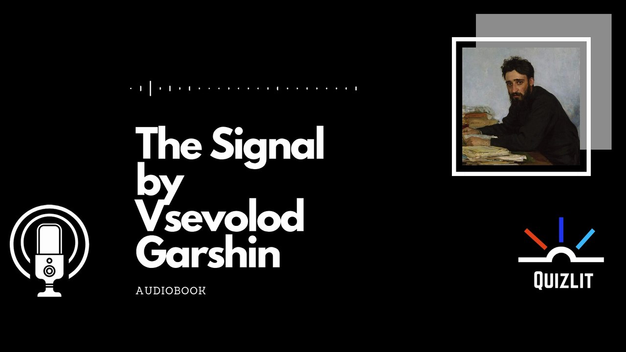 The Signal by Vsevolod Garshin - Short Story - Full  Audiobook